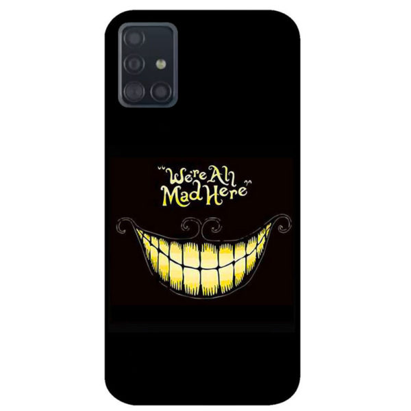 coque-samsung-galaxy-a51-were-all-mad-here